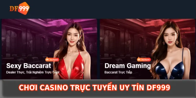 DF999 là nhà cái chơi casino trực tuyến uy tín, đẳng cấp