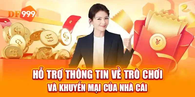 Hỗ trợ thông tin về trò chơi và khuyến mãi của nhà cái